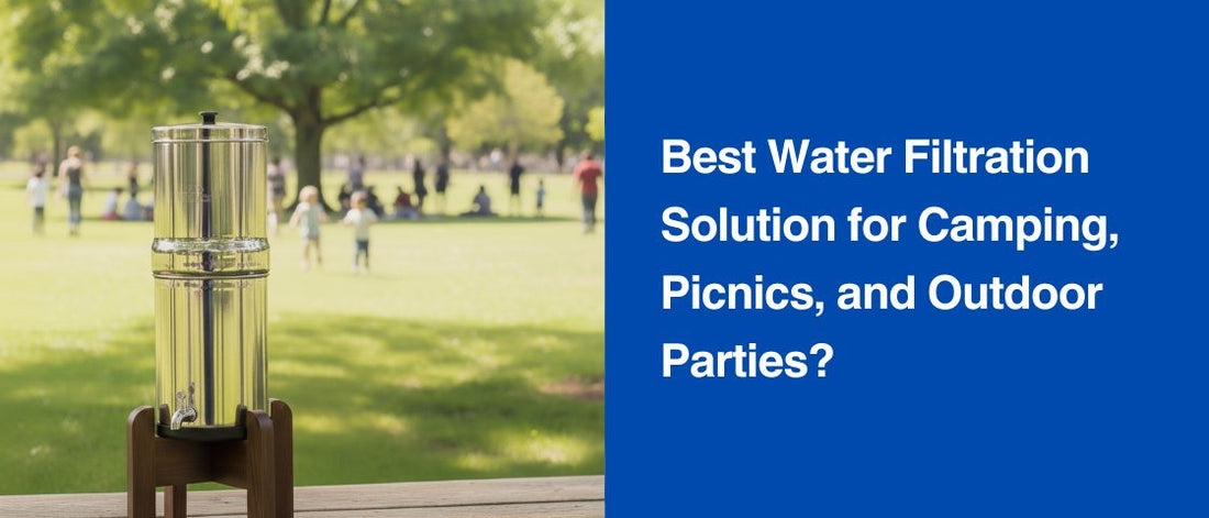 Best Water Filtration Solution for Camping, Picnics, and Outdoor Parties?